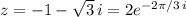 z=-1-\sqrt3\,i=2e^{-2\pi/3\,i}