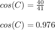 cos(C) =\frac{40}{41}\\\\cos(C)=0.976