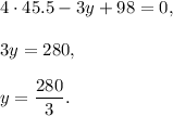 4\cdot 45.5-3y+98=0,\\ \\3y=280,\\ \\y=\dfrac{280}{3}.