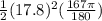 \frac{1}{2}(17.8)^{2} (\frac{167\pi }{180})