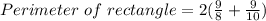 Perimeter\ of\ rectangle = 2(\frac{9}{8}+\frac{9}{10})