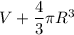 V+\dfrac{4}{3}\pi R^3