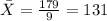 \bar X =\frac{179}{9}=131