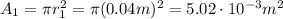 A_1 = \pi r_1^2 = \pi (0.04 m)^2 =5.02\cdot 10^{-3}m^2