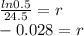 \frac{ln0.5}{24.5} =r\\-0.028=r