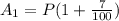 A_1 = P(1+\frac{7}{100} )