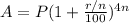 A = P(1+ \frac{r/n}{100} )^{4n}