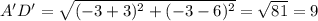 A'D'=\sqrt{(-3+3)^2+(-3-6)^2}=\sqrt{81}=9