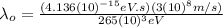 \lambda_{o}=\frac{(4.136(10)^{-15}eV.s)(3(10)^{8}m/s)}{265(10)^{3}eV}