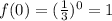 f(0)=(\frac{1}{3})^0=1