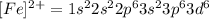 [Fe]^{2+}=1s^22s^22p^63s^23p^63d^6