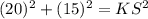 (20)^2+(15)^2=KS^2