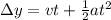 \Delta y = v t + \frac{1}{2} at^2