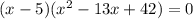 (x-5)(x^2-13x+42)=0
