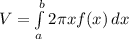 V=\int\limits^b_a {2\pi xf(x)} \, dx