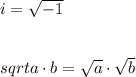 i=\sqrt{-1}\\\\\\sqrt{a\cdot b}=\sqrt{a}\cdot\sqrt{b}