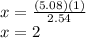 x=\frac{(5.08)(1)}{2.54} \\x=2