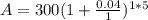 A=300(1+\frac{0.04}{1})^ {1*5}