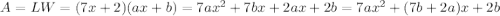A=LW=(7x+2)(ax+b)=7ax^2 + 7bx+2ax+2b = 7ax^2 +(7b+2a)x+2b
