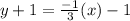 y+1= \frac{-1}{3}(x)-1