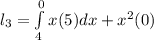 l_3=\int\limits^0_4 {x(5)dx+x^2(0)} \,