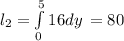 l_2=\int\limits^5_0 {16dy} \,=80