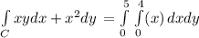 \int\limits_C {xydx+x^2dy} \,=\int\limits^5_0 \, \int\limits^4_0 ({x }) \, dxdy