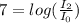 7 = log (\frac{I_2}{I_0} )