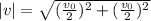 |v| = \sqrt{(\frac{v_0}{2})^2+(\frac{v_0}{2})^2}