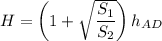 H=\left(1+\sqrt{\dfrac{S_1}{S_2}}\right)h_{AD}