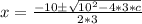 x = \frac{-10 \pm \sqrt{10^2 - 4*3*c}  }{2*3}