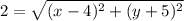2=\sqrt{(x-4)^2+(y+5)^2}