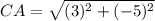 CA=\sqrt{(3)^2+(-5)^2}