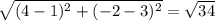 \sqrt{(4-1)^2+(-2-3)^2} =  \sqrt{34}