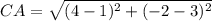 CA=\sqrt{(4-1)^2+(-2-3)^2}