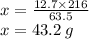 x =  \frac{12.7 \times 216}{63.5}  \\ x = 43.2\: g