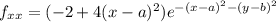f_{xx}=(-2+4(x-a)^2)e^{-(x-a)^2-(y-b)^2}