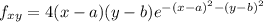 f_{xy}=4(x-a)(y-b)e^{-(x-a)^2-(y-b)^2}