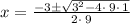 x=\frac{-3\pm \sqrt{3^2-4\cdot \:9\cdot \:1}}{2\cdot \:9}