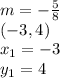 m=- \frac{5}{8} \\(-3, 4)\\x_1=-3\\y_1=4