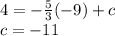 4=-\frac{5}{3} (-9)+c\\c=-11