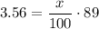 \displaystyle{ 3.56= \frac{x}{100}\cdot 89