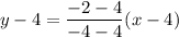 y-4=\dfrac{-2-4}{-4-4}(x-4)
