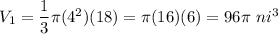 V_1=\dfrac{1}{3}\pi(4^2)(18)=\pi(16)(6)=96\pi\ ni^3