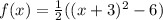 f(x)=\frac{1}{2}((x+3)^2-6)