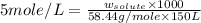 5mole/L=\frac{w_{solute}\times 1000}{58.44g/mole\times 150L}