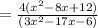 =\frac{4(x^2-8x+12)}{(3x^2-17x-6)}