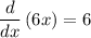 \dfrac {d}{dx}\left( 6x\right) =6