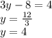 3y-8=4\\y=\frac{12}{3}\\y=4