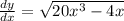 \frac{dy}{dx}=\sqrt{20x^3-4x}
